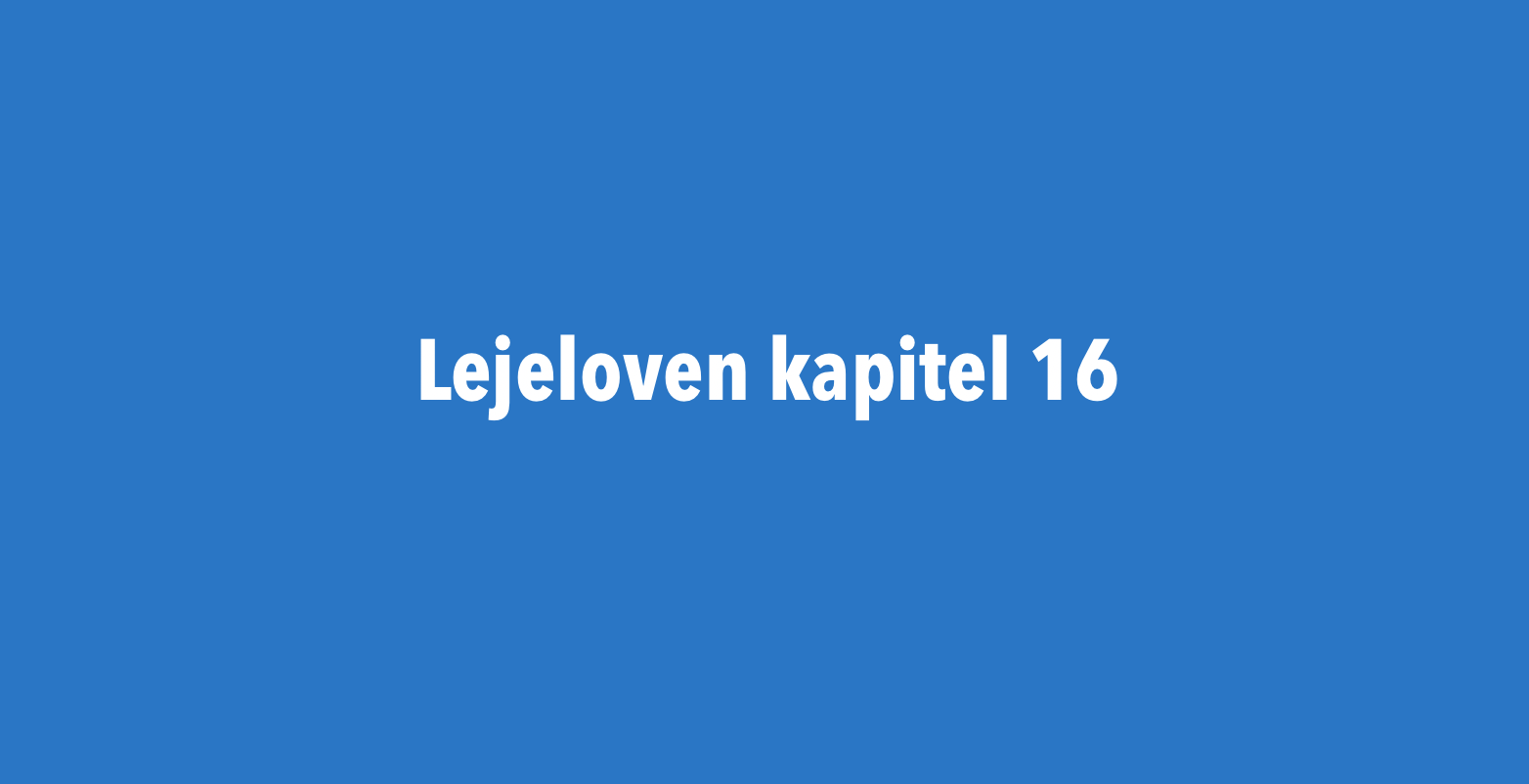 Lejelovens kapital 16