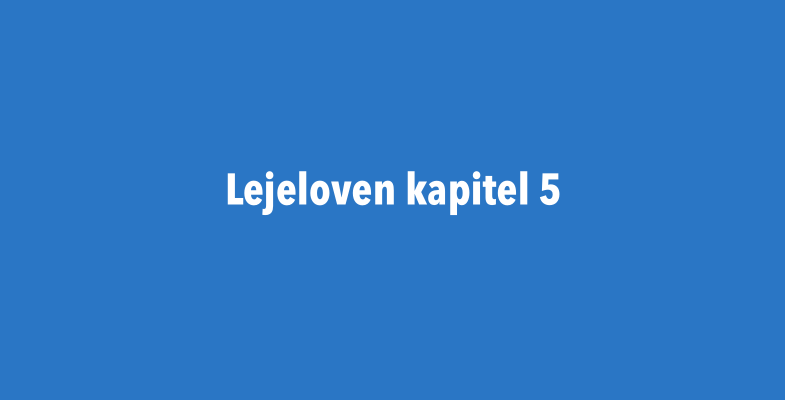 Lejelovens kapital 5
