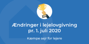 Ændringer i lejelovgivningen pr. 1. juli 2020